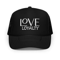 LOVE & LOYALTY FOAM TRUCKER HAT