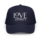 LOVE & LOYALTY FOAM TRUCKER HAT