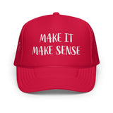 MAKE IT MAKE SENSE : FOAM TRUCKER HAT