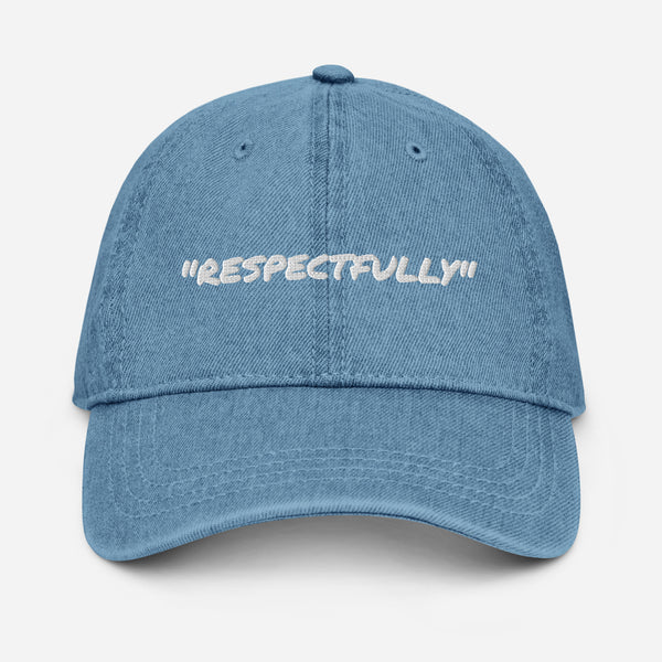 " RESPECTFULLY" Denim Hat